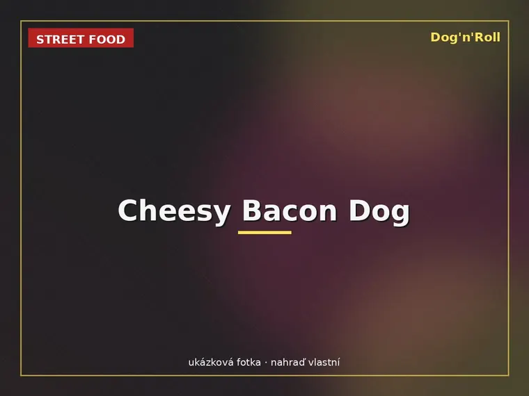 Dog'n'Roll street food — Cheesy Bacon Dog