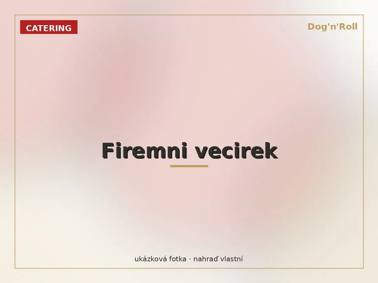 Dog'n'Roll catering — Firemni vecirek