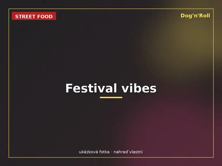 Dog'n'Roll street food — Festival vibes