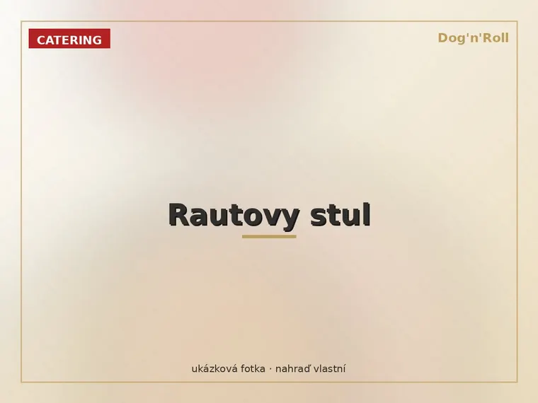 Dog'n'Roll catering — Rautovy stul