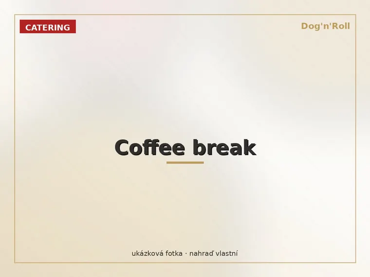Dog'n'Roll catering — Coffee break